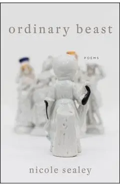 Ordinary Beast: Poems - Nicole Sealey
