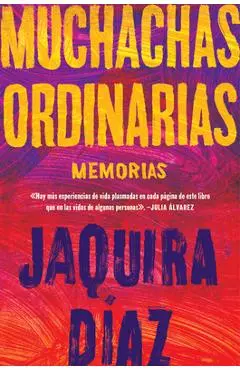 Ordinary Girls Muchachas Ordinarias (Spanish Edition): Memorias - Jaquira D�az