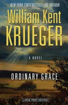 Ordinary Grace, Paperback/William Kent Krueger