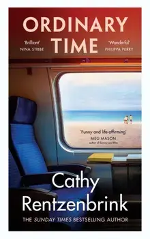 Ordinary Time. The funny and heartbreaking new novel from the Sunday Times bestselling author, Hardback/Cathy Rentzenbrink