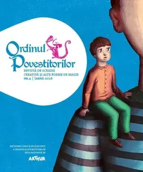 Ordinul Povestitorilor. Revista de scriere creativa si alte forme de magie Nr.4 / Iarna 2016/Adina Popescu
