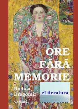 Ore fara memorie. Versuri/Rodica Dragomir