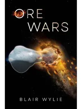 Ore Wars, Paperback/Blair Wylie