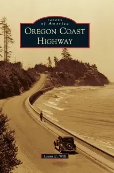 Oregon Coast Highway, Hardcover/Laura E. Wilt