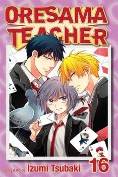 Oresama Teacher, Volume 16, Paperback/Izumi Tsubaki