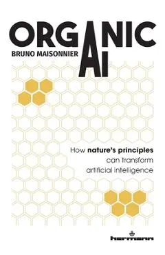Organic AI: How nature's principles can transform artificial intelligence - Bruno Maisonnier