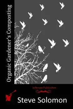 Organic Gardener's Composting, Paperback/Steve Solomon