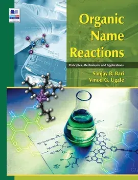Organic Name Reactions: Principles, Mechanisms and Applications, Hardcover/Sanjay B. Bari