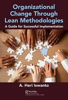 Organizational Change through Lean Methodologies. A Guide for Successful Implementation, Paperback/A. Heri Iswanto