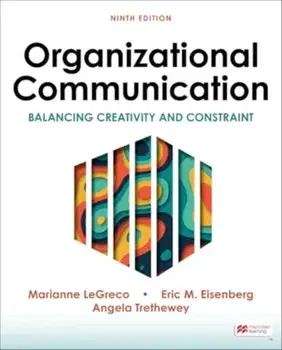 Organizational Communication. Balancing Creativity and Constraint, Ninth Edition, Paperback/Goodall, Jr. H. L.