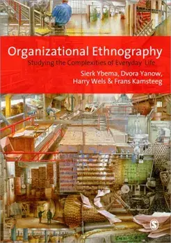 Organizational Ethnography. Studying the Complexity of Everyday Life, Paperback/***