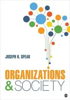 Organizations and Society, Paperback/Joseph H. Spear