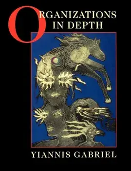 Organizations in Depth. The Psychoanalysis of Organizations, Paperback/Yiannis Gabriel