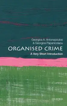 Organized Crime: A Very Short Introduction, Paperback/Georgios A. Antonopoulos