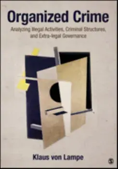Organized Crime. Analyzing Illegal Activities, Criminal Structures, and Extra-legal Governance, Paperback/Klaus von Lampe