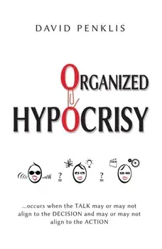 Organized Hypocrisy, Paperback/David, PHD Penklis