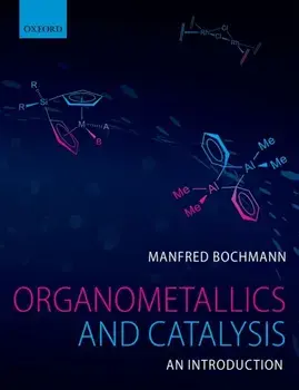 Organometallics and Catalysis: An Introduction, Paperback/Manfred Bochmann
