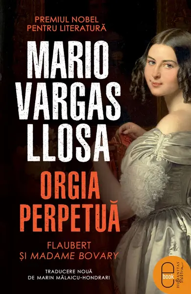 Orgia perpetuă. Flaubert şi Madame Bovary (ebook)