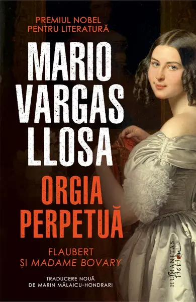 Orgia perpetuă. Flaubert şi Madame Bovary