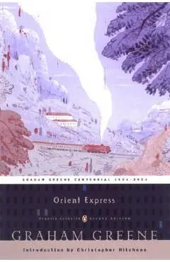 Orient Express: An Entertainment - Graham Greene