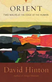 Orient. Two Walks at the Edge of the Human, Paperback/David Hinton