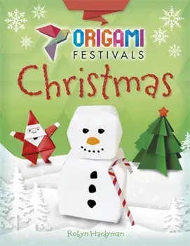 Origami Festivals: Christmas, Paperback/Robyn Hardyman