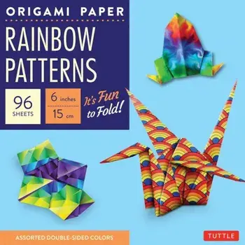 Origami Paper - Rainbow Patterns - 6'' Size - 96 Sheets: Tuttle Origami Paper: High-Quality Origami Sheets Printed with 8 Different Patterns: Instructi, Paperback/Tuttle Publishing