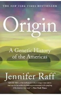 Origin: A Genetic History of the Americas - Jennifer Raff