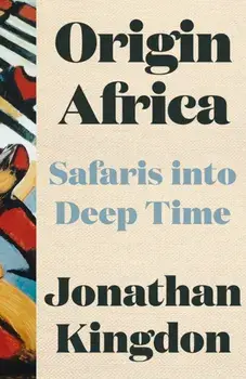 Origin Africa. Safaris in Deep Time, Hardback/***