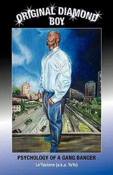 Original Diamond Boy: Psychology of a Gang Banger, Paperback/(A K. a. Yoyo) Le'taxione