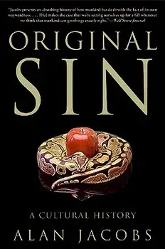 Original Sin: A Cultural History, Paperback/Alan Jacobs