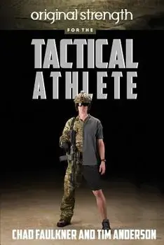Original Strength for the Tactical Athlete, Paperback/Chad Faulkner