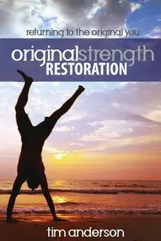 Original Strength Restoration: Returning to the Original You, Paperback/Anderson Tim