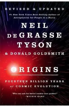 Origins: Fourteen Billion Years of Cosmic Evolution - Neil Degrasse Tyson