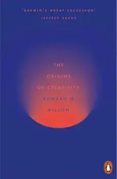 Origins of Creativity, Paperback/Edward O Wilson