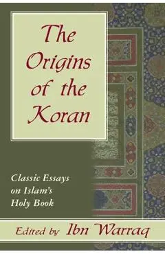 Origins of the Koran: Classic Essays on - Ibn Waraq