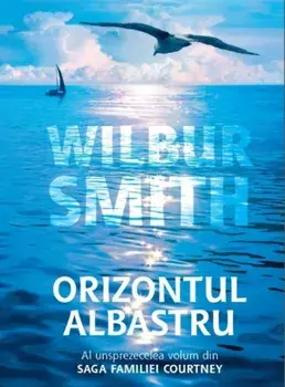 Orizontul albastru. Volumul 11 din saga familiei Courtney/Wilbur Smith