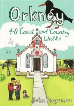 Orkney. 40 Coast and Country Walks, Paperback/John Fergusson