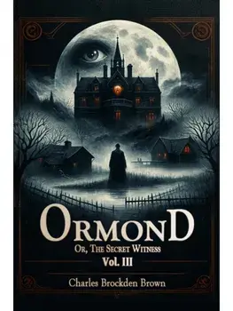 Ormond Or, The Secret Witness Vol. III, Paperback/***