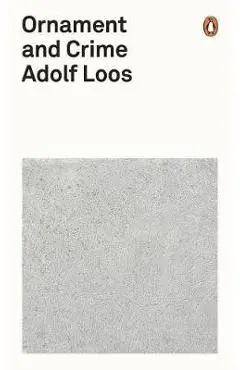 Ornament and Crime - Adolf Loos