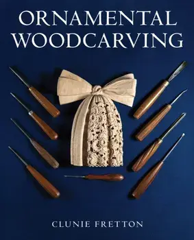 Ornamental Woodcarving, Hardback/Clunie Fretton