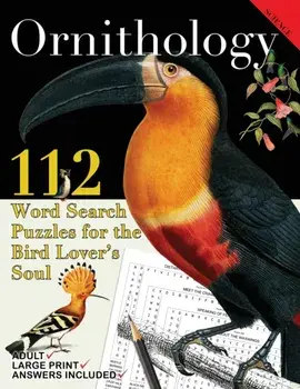 Ornithology: 112 Word Search Puzzles for the Bird Lover's Soul, Paperback/Nola Lee Kelsey
