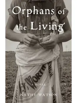 Orphans of the Living. A Novel, Paperback/Kathy Watson