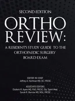Ortho Review: A Resident's Study Guide to the Orthopaedic Surgery Board Exam (Second Edition), Hardcover/Jeffrey A. Hartman