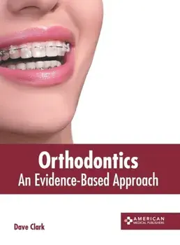 Orthodontics: An Evidence-Based Approach, Hardcover/Dave Clark