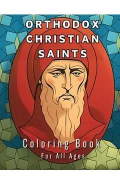 Orthodox Christian Saints - Coloring Book For All Ages: Exploring Faith Through Color - Grace Stone