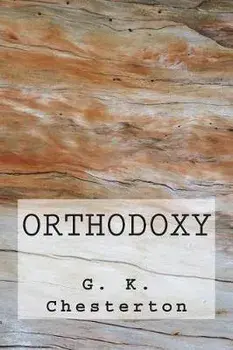 Orthodoxy, Paperback/G. K. Chesterton