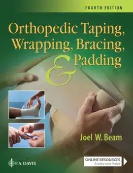 Orthopedic Taping, Wrapping, Bracing, and Padding, Paperback/Joel W. Beam