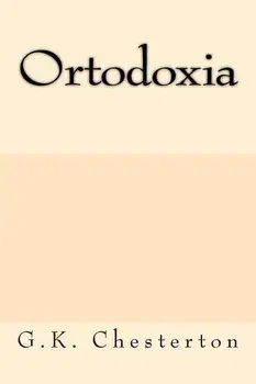 Ortodoxia (Spanish Edition), Paperback/G. K. Chesterton