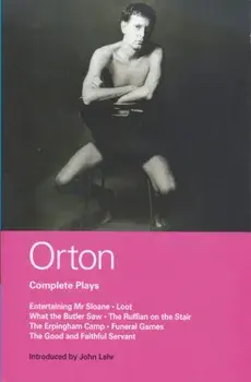 Orton Complete Plays. Entertaining Mr Sloane; Loot; What the Butler; Ruffian; Erpingham Camp; Funeral Games; Good & ..., Paperback/Joe Orton